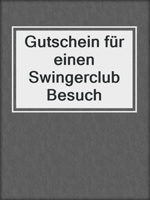 cover image of Gutschein für einen Swingerclub Besuch
