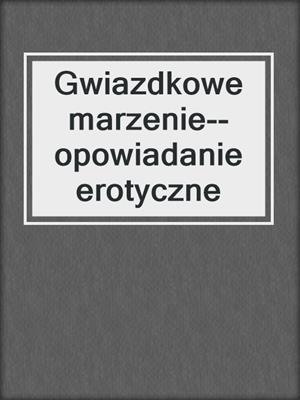 cover image of Gwiazdkowe marzenie--opowiadanie erotyczne