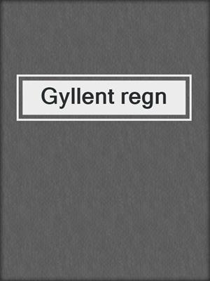 cover image of Gyllent regn