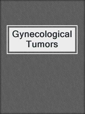 Gynecological Tumors