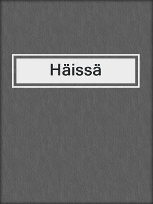 cover image of Häissä