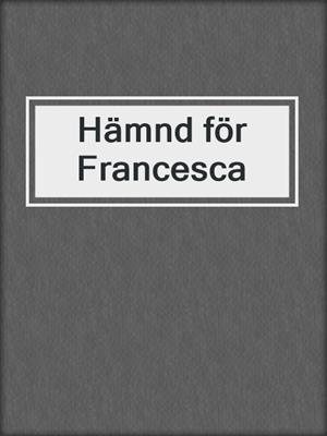 cover image of Hämnd för Francesca