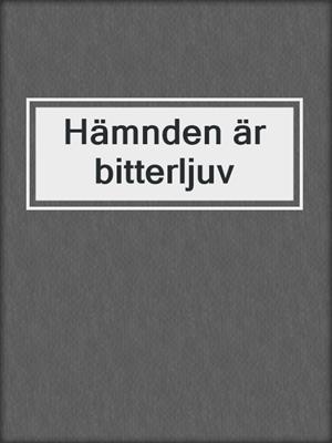 cover image of Hämnden är bitterljuv