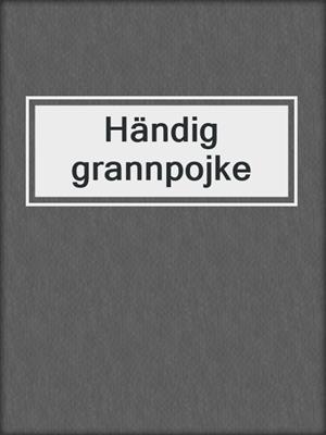 cover image of Händig grannpojke