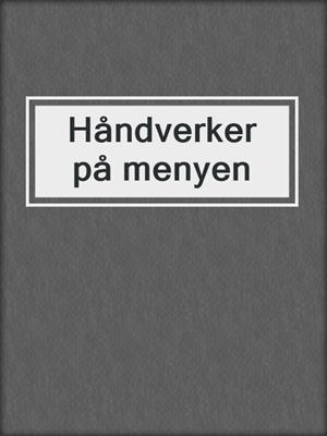 cover image of Håndverker på menyen