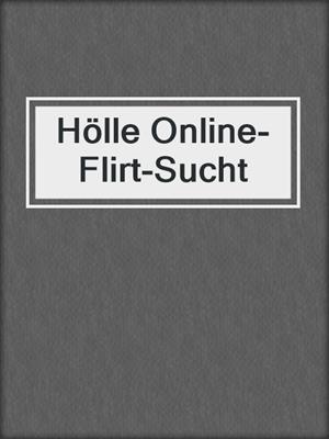 cover image of Hölle Online-Flirt-Sucht
