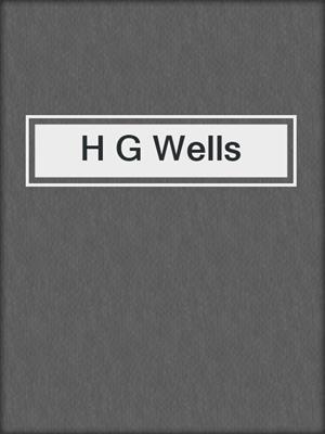 H G Wells