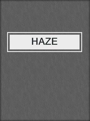 cover image of HAZE