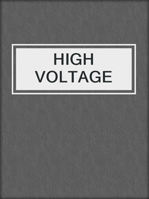 cover image of HIGH VOLTAGE 