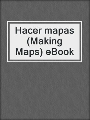 Hacer mapas (Making Maps) eBook