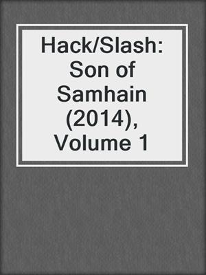 cover image of Hack/Slash: Son of Samhain (2014), Volume 1