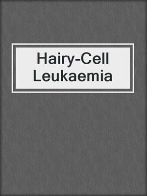 Hairy-Cell Leukaemia