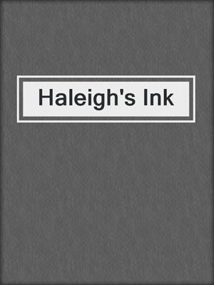 cover image of Haleigh's Ink