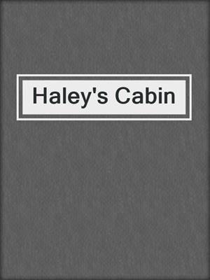 cover image of Haley's Cabin