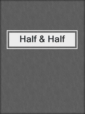cover image of Half & Half