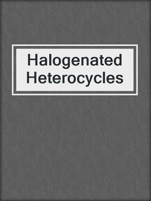 Halogenated Heterocycles