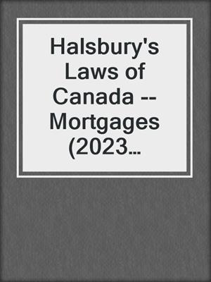 cover image of Halsbury's Laws of Canada -- Mortgages (2023 Reissue) / Motor Vehicles (2023 Reissue)