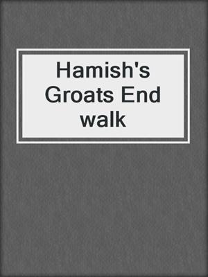 Hamish's Groats End walk