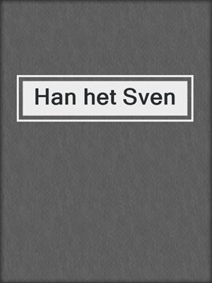 cover image of Han het Sven