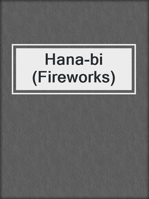 cover image of Hana-bi (Fireworks)
