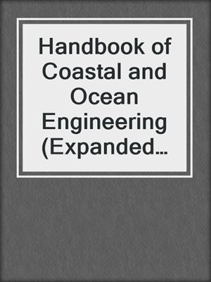 Handbook of Coastal and Ocean Engineering (Expanded Edition) (In 2 Volumes)