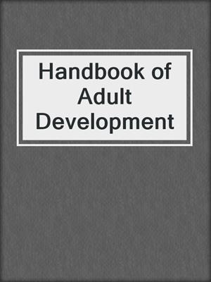 Handbook of Adult Development