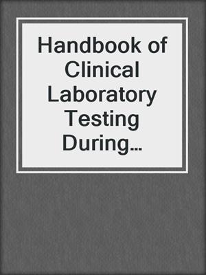 Handbook of Clinical Laboratory Testing During Pregnancy