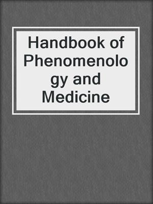 Handbook of Phenomenology and Medicine