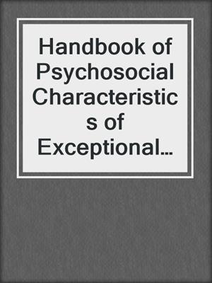 Handbook of Psychosocial Characteristics of Exceptional Children