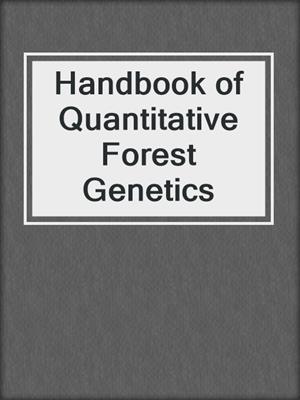 Handbook of Quantitative Forest Genetics