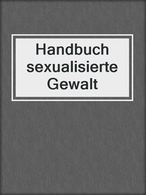 cover image of Handbuch sexualisierte Gewalt