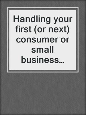 Handling your first (or next) consumer or small business bankruptcy case. 2020.