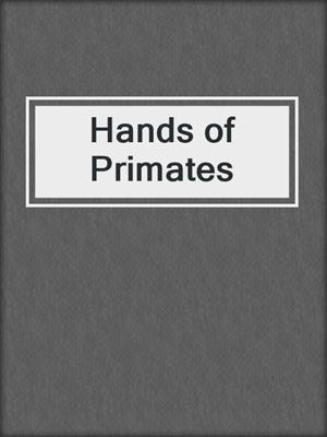 Hands of Primates