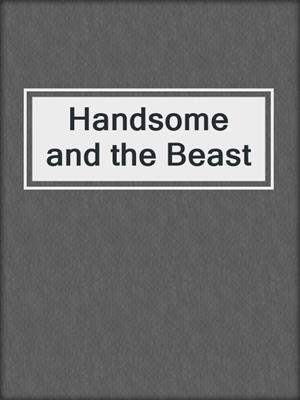 Handsome and the Beast