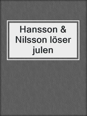 Hansson & Nilsson löser julen