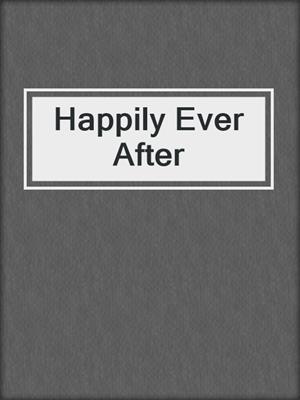 cover image of Happily Ever After