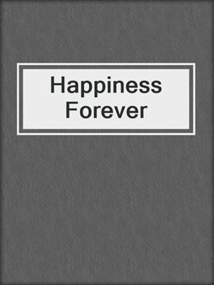 cover image of Happiness Forever