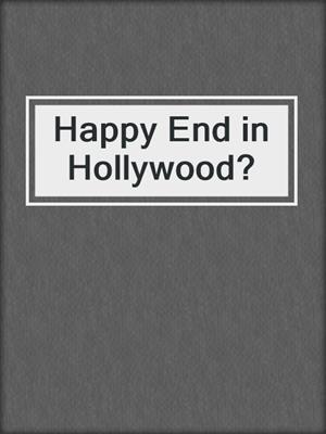 cover image of Happy End in Hollywood?