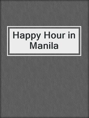 cover image of Happy Hour in Manila