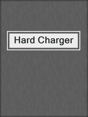 cover image of Hard Charger