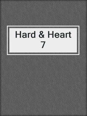 cover image of Hard & Heart 7