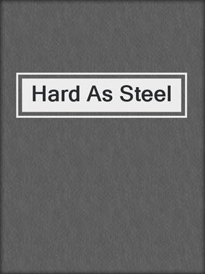 cover image of Hard As Steel