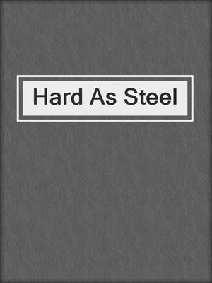cover image of Hard As Steel