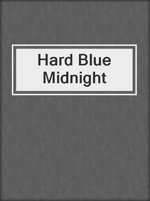 cover image of Hard Blue Midnight