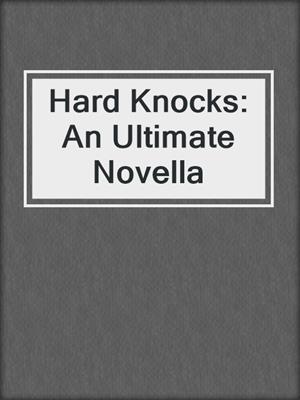 Hard Knocks: An Ultimate Novella