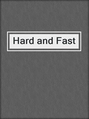 cover image of Hard and Fast