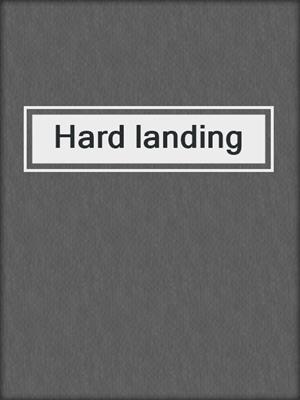 Hard landing