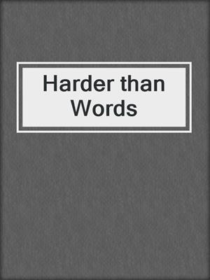 cover image of Harder than Words