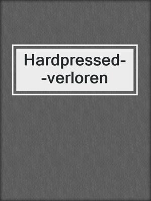 cover image of Hardpressed--verloren