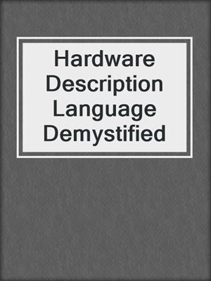 Hardware Description Language Demystified